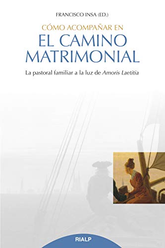 Cómo acompañar en el camino matrimonial: La pastoral familiar a la luz de Amoris Laetitia