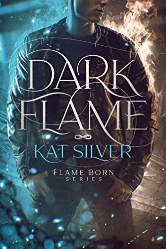 Dark Flame: An enemies to lovers MM urban fantasy (Flame Born Book 1) (English Edition)