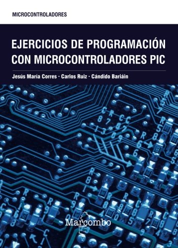 Ejercicios de programación con microcontroladores PIC
