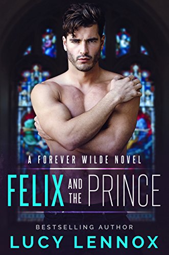 Felix and the Prince: A Forever Wilde Novel (English Edition)