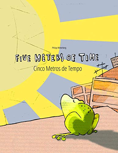 Five Meters of Time/Cinco Metros de Tempo: Children's Picture Book English-Portuguese (Portugal) (Bilingual Edition/Dual Language)