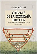 Los orígenes de la economía europea: Viajeros y comerciantes en la Alta Edad Media (Serie Mayor)
