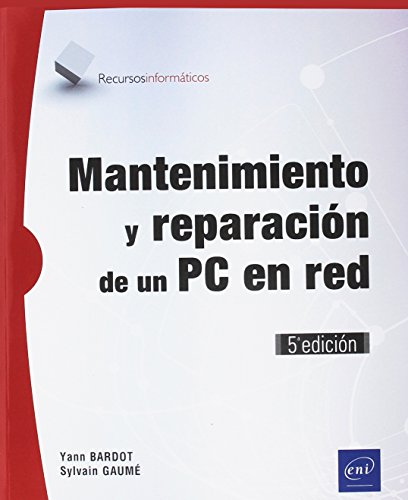 Mantenimiento y reparación de un PC en red - 5ª edición