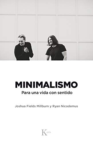 Minimalismo: Para una vida con sentido (Ensayo) Minimalismo: Para una vida con sentido (Ensayo)