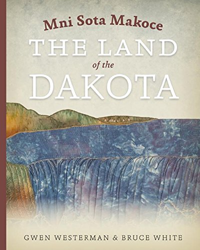 Mni Sota Makoce: The Land of the Dakota (English Edition)