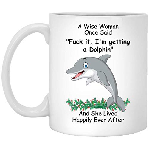 N\A Funny Dolphin 1 Una Mujer Sabia Amantes de los Animales Taza de café Blanca de 11 oz
