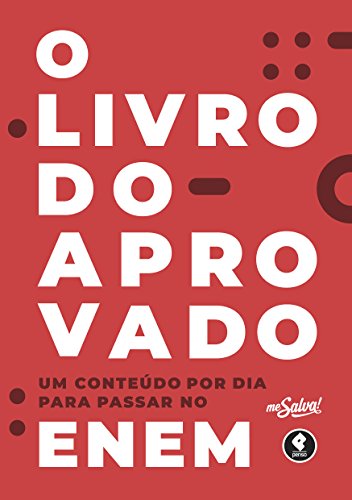 O Livro do Aprovado: Um Conteúdo por Dia para Passar no ENEM (Me Salva!) (Portuguese Edition)