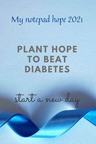 Plant hope to beat diabetes: star a new day and d'ont thinking lot about your diabetes