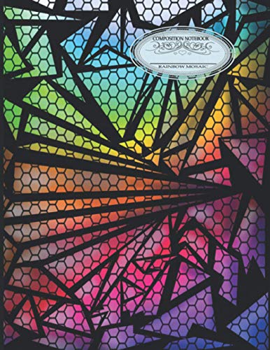 Rainbow Mosaic Composition Notebook: Inspire Creativity With This Beautiful Rainbow Themed Composition Notebook Journal!!!