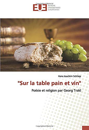 "Sur la table pain et vin": Poésie et religion par Georg Trakl