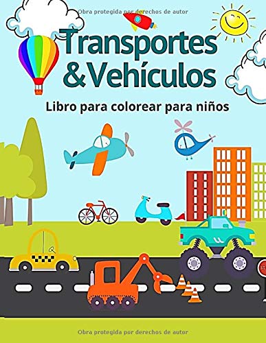 Transportes & Vehículos: Libro para Colorear para Niños | Cuaderno para pintar barcos, aviones, coches de carrera, bicicletas, globos, trenes, ... A partir de 1 año | Ilustraciones originales.