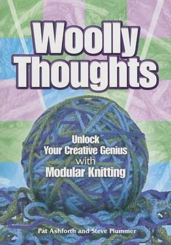 Woolly Thoughts: Unlock Your Creative Genius with Modular Knitting (Dover Knitting, Crochet, Tatting, Lace)