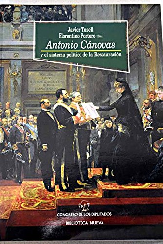 Antonio Cánovas y el sistema político de la Restauración (Historia Biblioteca Nueva)