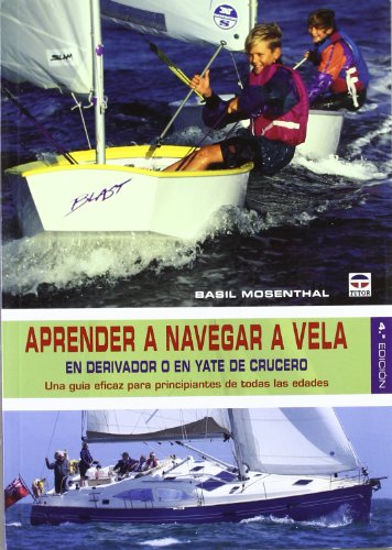 APRENDER A NAVEGAR A VELA: EN DERIVADOR O EN YATE DE CRUCERO (Nautica (tutor))