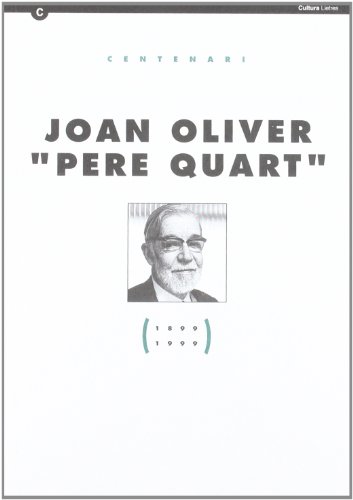 Centenari Joan Oliver "Pere Quart" (1899-1999) (Generalitat de catalunya)