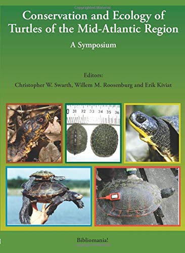 Conservation and Ecology of Turtles of the Mid-Atlantic Region: A Symposium
