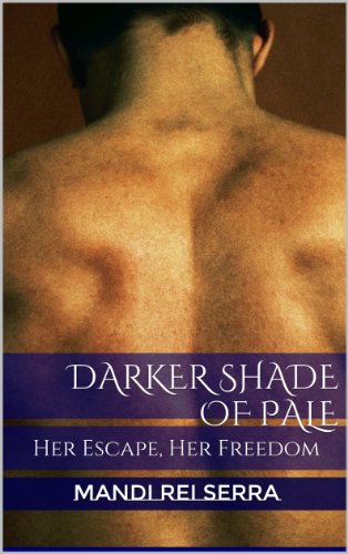 Darker Shade of Pale -Her Escape, Her Freedom- (English Edition)