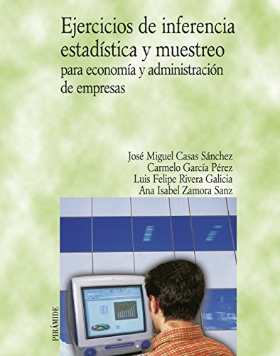 Ejercicios de inferencia estadística y muestreo para economía y administración de empresas (Economía y Empresa)