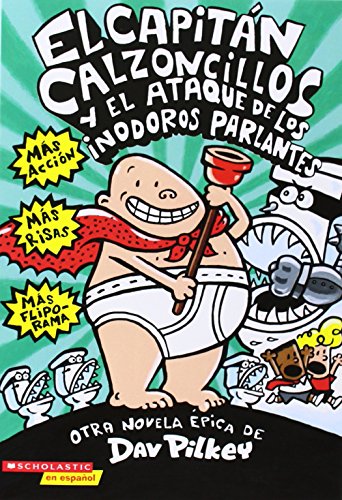 El Capitan Calzoncillos y El Ataque de Los Inodoros Parlantes (El Capitan Calzoncillos / Captain Underpants)