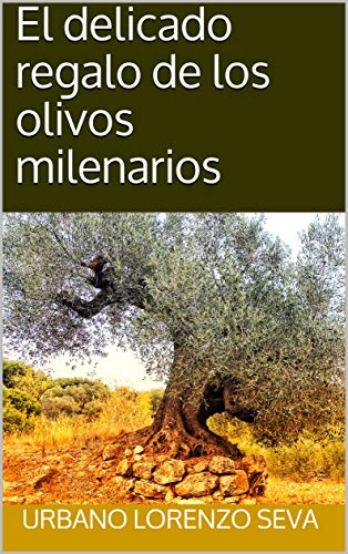 El delicado regalo de los olivos milenarios
