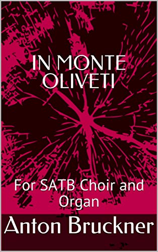 IN MONTE OLIVETI: For SATB Choir and Organ (Italian Edition)