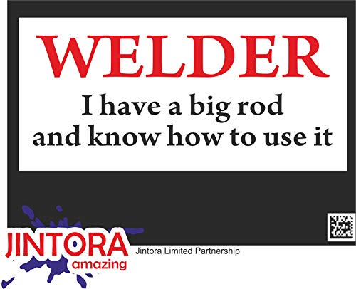JINTORA - Welder I Have A Big Rod and Know How To Use It - Pegatina Vinilo Impreso para Coche, Carpeta, Moto, Bici, Pared, Puerta, Nevera etc. - 64x99mm