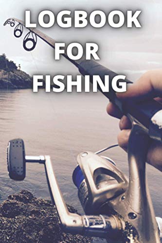 Logbook For Fishing: Gift for Fisherman, Dad, Grandpa, Catching Fish Journal | Notebook | Diary | Record Keeper Book, Fish Sports Challenge for Adult and Senior, Tool for Fishing Adventures Trip