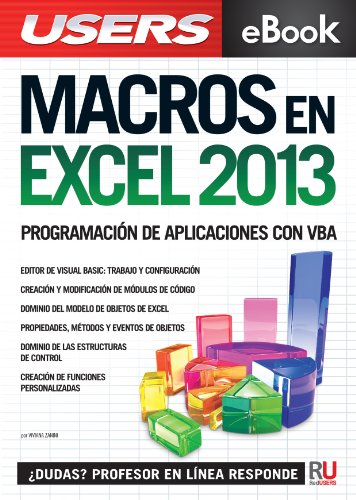 Macros en Excel 2013 - Programación de aplicaciones con VBA: Automatice sus planillas y optimice el trabajo