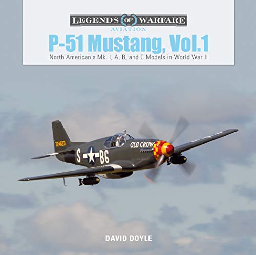 P51 Mustang, Vol.1: North American's Mk. I, A, B and C Models in World War II: 21 (Legends of Warfare Aviation)