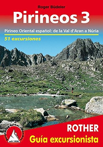 Pirineos 3. Pirineo catalán, del Val de A'ran a Núria. 51 excursiones. Guía Rother.