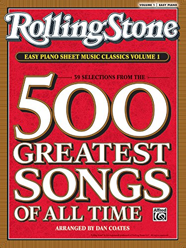 Rolling Stone Easy Piano Sheet Music Classics, Volume 1: 39 Selections from the 500 Greatest Songs of All Time (Rolling Stone(r) Easy Piano Sheet Music Classics)