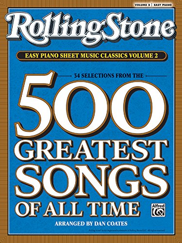 Rolling Stone Easy Piano Sheet Music Classics, Volume 2: 34 Selections from the 500 Greatest Songs of All Time (Rolling Stone(r) Easy Piano Sheet Music Classics)