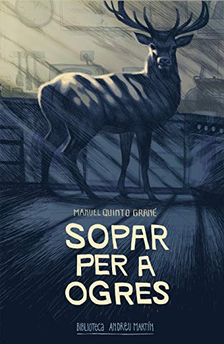Sopar per a ogres (Biblioteca Andreu Martín Book 2) (Catalan Edition)