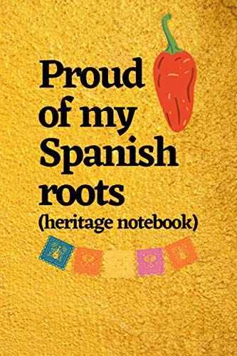 Spanish heritage notebook: Proud of my Spanish roots, 120 pages, 6 X 9: Display your love of Flamenco, Paella and all things Spanish with this blank line composition notebook.