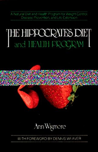 The Hippocrates Diet & Health Program: A Natural Diet and Health Program for Weight Control, Disease Prevention, and