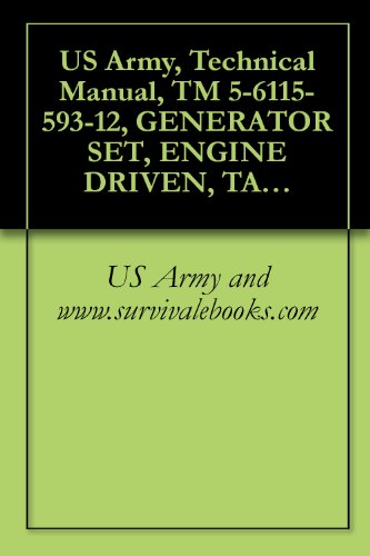 US Army, Technical Manual, TM 5-6115-593-12, GENERATOR SET, ENGINE DRIVEN, TACTICAL SKID MTD, 500 KW, 3 PHASE, 4 WIRE; 120/ 240/416 VOLTS DOD MODEL MEP-029A; ... CABLE, (6110-01-087-4127), (English Edition)