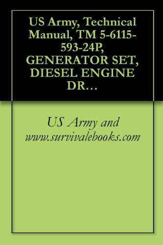 US Army, Technical Manual, TM 5-6115-593-24P, GENERATOR SET, DIESEL ENGINE DRIVEN, TACTICAL SKID MOUNTED, 500 KW, 3 PHA 4 WIRE; 120/208 AND 240/416 VOLTS ... CABLE, (6110-01-087, {N (English Edition)