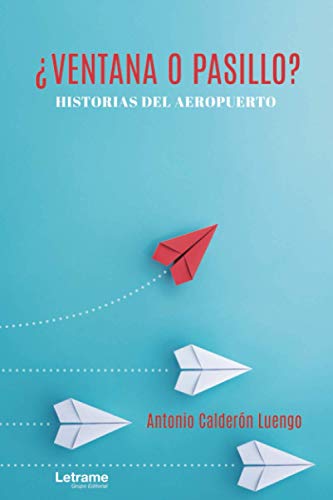 ¿Ventana o pasillo? Historias del aeropuerto: 01 (Anécdotas)