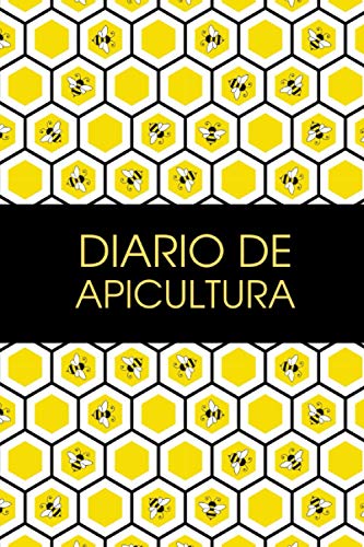 Diario De Apicultura: Tu colmena sana - 100 fichas de control de colmenas para rellenar - Cuaderno para principiantes o apicultores profesionales
