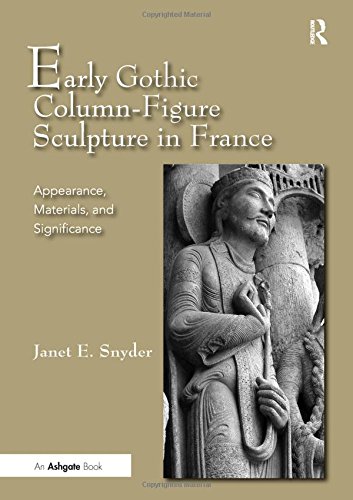 Early Gothic Column-Figure Sculpture in France: Appearance, Materials, and Significance