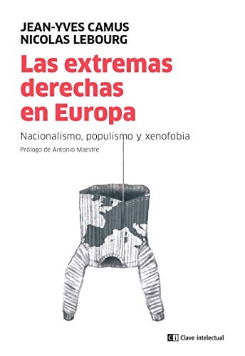 EXTREMAS DERECHAS EN EUROPA,LAS: Nacionalismo, populismo y xenofobia (CLAVE INTELECTUAL)