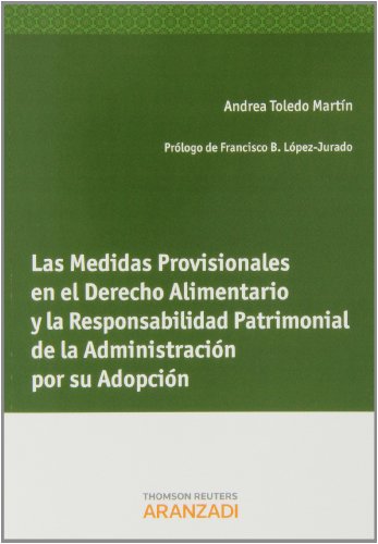 Las medidas provisionales en el Derecho alimentario y la responsabilidad patrimonial de la Administración por su adopción (Monografía)