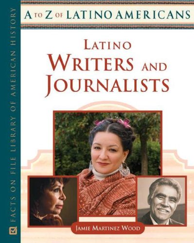 Latino Writers and Journalists (A-Z of Latino Americans)