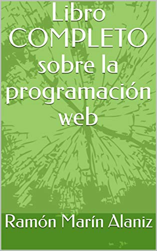 Libro COMPLETO sobre la programación web Libro COMPLETO sobre la programación web