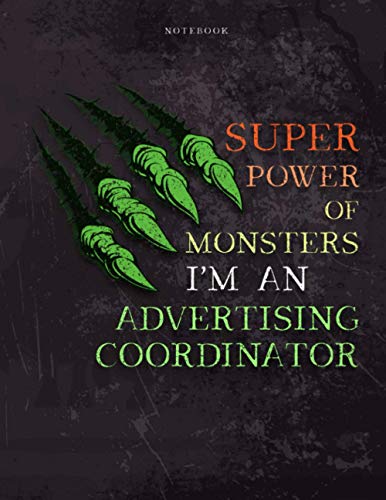 Lined Notebook Journal Super Power of Monsters, I'm An Advertising Coordinator Job Title Working Cover: Appointment , Simple, Over 110 Pages, Daily, ... inch, Pretty, A4, 21.59 x 27.94 cm, Wedding