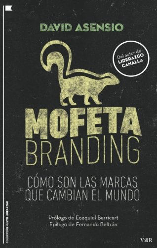 Mofeta Branding: Cómo son las marcas que cambian el mundo (Nuevo Liderazgo)