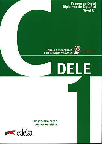 Preparación al DELE C1. Libro del alumno: Libro + audio descargable - C1 (2019 edition): Vol. 5 (Preparación al DELE - Jóvenes y adultos - Preparación al DELE - Nivel C1) Preparación al DELE C1. Libro del alumno: Libro + audio descargable - C1 (2019 edition): Vol. 5 (Preparación al DELE - Jóvenes y adultos - Preparación al DELE - Nivel C1)