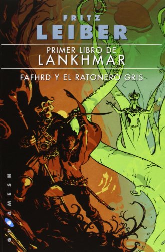 Primer libro de Lanhkmar. Fafhrd y el ratonero gris: 1 (Gigamesh Ficción)