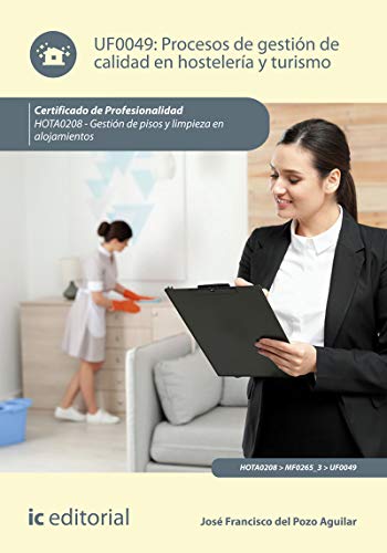 Procesos de gestión de calidad en hostelería y turismo. HOTA0208 - Gestión de pisos y limpieza en alojamientos