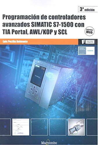 Programación de controladores avanzados SIMATIC S7 1500 con TIA Portal, AWL/KOP y SCL (MARCOMBO FORMACIÓN)